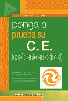 Ponga a prueba su C.E. (coeficiente emocional).  Thierry M. Carabin