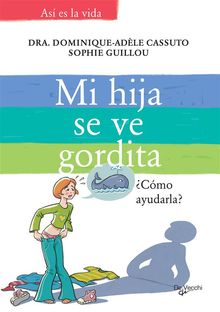 Mi hija se ve gordita.  Sophie Guillou