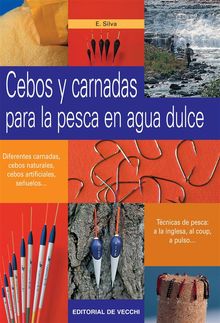 Cebos y carnadas para la pesca en agua dulce.  Enrico Silva