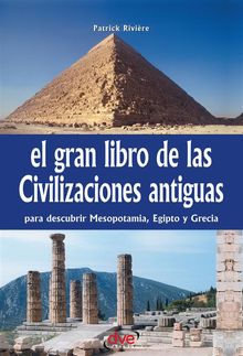 El gran libro de las civilizaciones antiguas.  Patrick Riviere