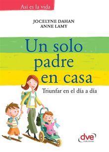 Un solo padre en casa.  Jocelyne Dahan