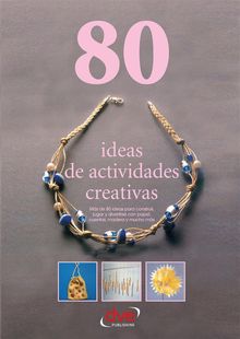 80 ideas de actividades creativas.  Varios Autores