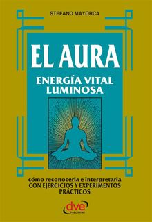 El Aura. Energa vital luminosa.  Stefano Mayorca