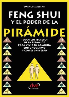 Feng Shui y El Poder de La Piramide.  Emanuele Alberti