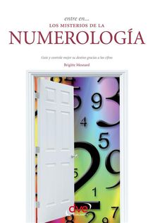 Entre en los misterios de la numerologa.  BRIGITTE MESNARD