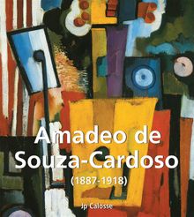 Amadeo de Souza-Cardoso (1887-1918).  Jp Calosse