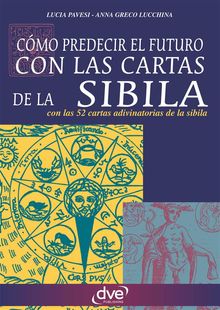 Como predecir el futuro con las cartas de la Sibila.  Lucia Pavesi