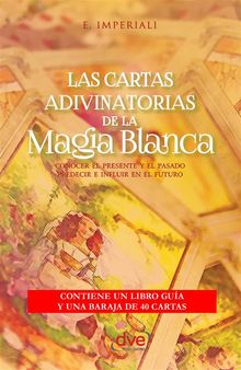 Las cartas adivinatorias de la magia blanca.  E. Imperiali