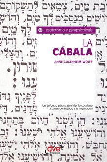 La cbala. Un esfuerzo para trascender lo cotidiano a travs del estudio y la meditacin.  Wolff