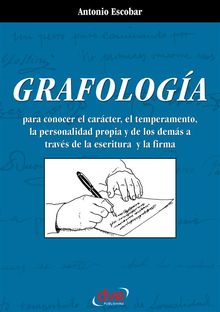 Grafologa. Lo que revela la escritura y la firma.  Antonio Escobar