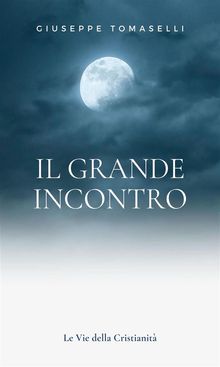 Il grande incontro.  Gisueppe Tomaselli