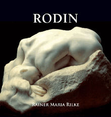 Rodin.  Rainer Maria Rilke