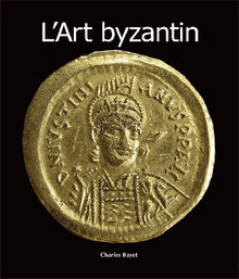L'Art byzantin.  Charles Bayet