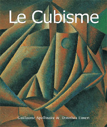 Le Cubisme.  Guillaume Apollinaire