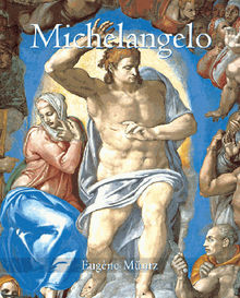 Michelangelo.  Eugne Mntz