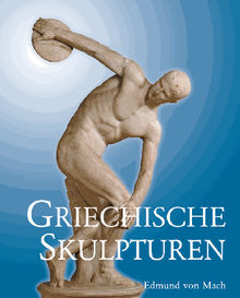 Griechische Skulpturen.  Edmund von Mach