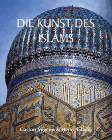 Die Kunst des Islams.  Henri Saladin