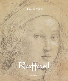 Raffael - Band 2.  Eugne Mntz