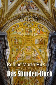 Das Stunden-Buch.  Rainer Maria Rilke