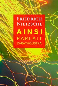 Ainsi Parlait Zarathoustra.  Friedrich Nietzsche