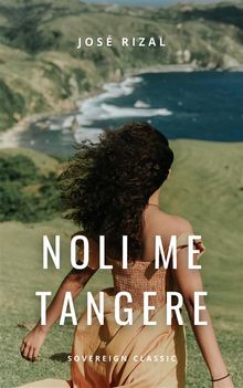 Noli Me Tangere.  Jos Rizal