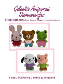 Gehaakte Amigurumi Dierenvriendjes Haakpatroon.  Sayjai Thawornsupacharoen