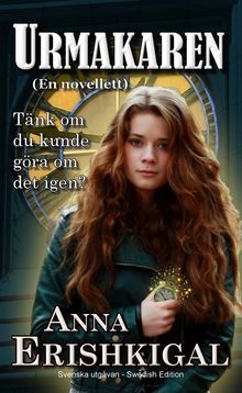 Urmakaren en Novellett (Svenska utgvan).  Anna Erishkigal