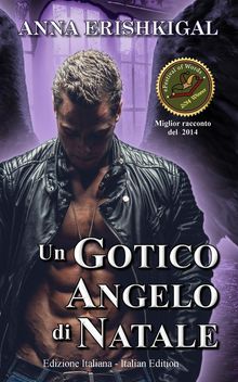 Un Gotico Angelo di Natale (Edizione Italiana).  Anna Erishkigal