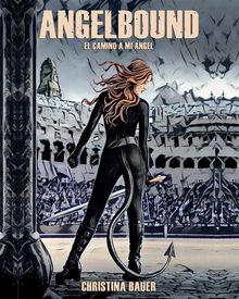 Angelbound - El Camino a Mi ngel.  Christina Bauer