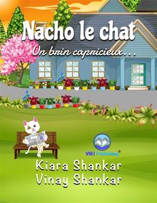 Nacho le chat: Un brin capricieux . . . (Nacho the Cat - French Edition).  Vinay Shankar