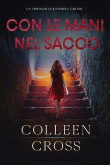 Con le Mani nel Sacco.  Colleen Cross