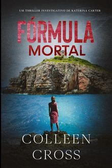 Frmula Mortal.  Colleen Cross