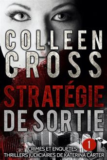 Stratgie de sortie pisode 1.  Colleen Cross