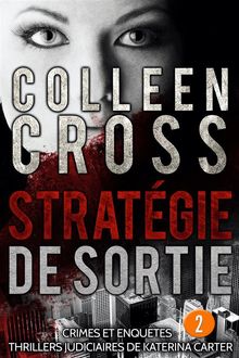 Stratgie de sortie pisode 2.  Colleen Cross