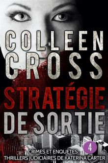 Stratgie de sortie pisode 4.  Colleen Cross