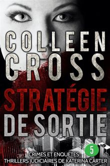 Stratgie de sortie pisode 5.  Colleen Cross