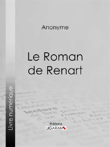 Le Roman de Renart.  Ligaran