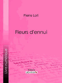 Fleurs d'ennui.  Pierre Loti