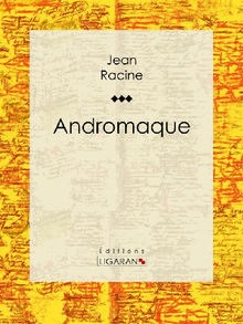 Andromaque.  Ligaran