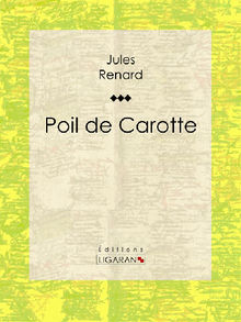 Poil de Carotte.  Ligaran