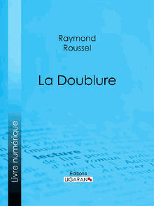 La Doublure.  Raymond Roussel