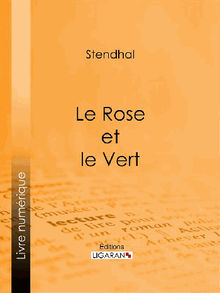 Le Rose et le Vert.  Stendhal