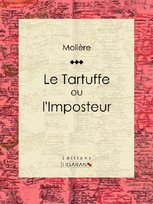 Le Tartuffe ou l'Imposteur.  Molire