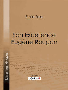 Son Excellence Eugne Rougon.  Ligaran