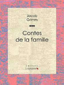 Contes de la famille.  Ligaran