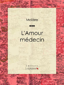 L'Amour mdecin.  Molire