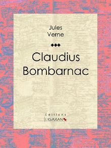 Claudius Bombarnac.  Ligaran