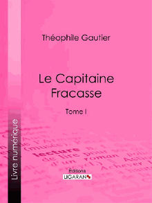 Le Capitaine Fracasse.  Theophile Gautier