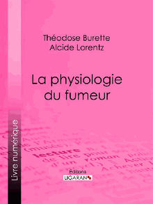 La Physiologie du fumeur.  Thodose Burette