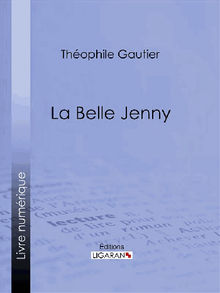 La belle Jenny.  Theophile Gautier